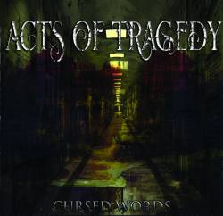 Acts Of Tragedy : Cursed Words